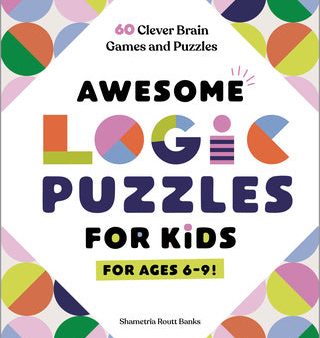 Awesome Logic Puzzles for Kids: 60 Clever Brain Games and Puzzles Supply