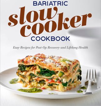 Bariatric Slow Cooker Cookbook: Easy Recipes for Post-Op Recovery and Lifelong Health Discount