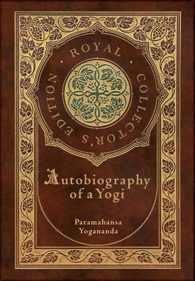 Autobiography of a Yogi (Royal Collector s Edition) (Annotated) (Case Laminate Hardcover with Jacket) Hot on Sale