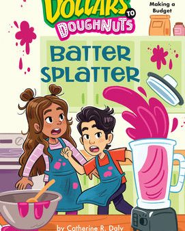 Batter Splatter (Dollars to Doughnuts Book 2): Making a Budget Fashion