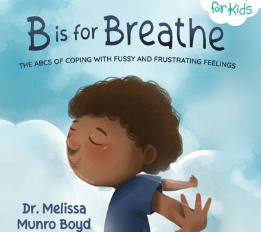 B is for Breathe: The ABCs of Coping with Fussy and Frustrating Feelings Cheap