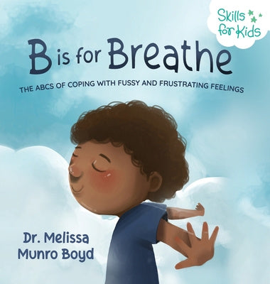 B is for Breathe: The ABCs of Coping with Fussy and Frustrating Feelings Cheap