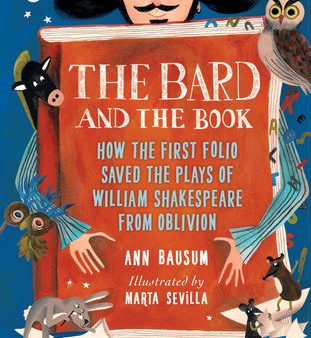 Bard and the Book: How the First Folio Saved the Plays of William Shakespeare from Oblivion, The For Discount