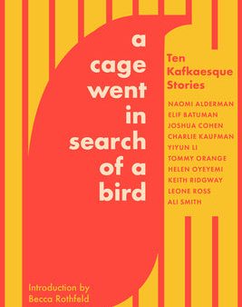 Cage Went in Search of a Bird: Ten Kafkaesque Stories, A Sale