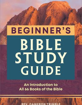 Beginner s Bible Study Guide: An Introduction to All 66 Books of the Bible, The For Cheap