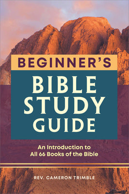 Beginner s Bible Study Guide: An Introduction to All 66 Books of the Bible, The For Cheap