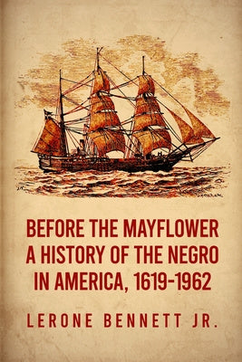 Before the Mayflower: A History of the Negro in America, 1619-1962 Paperback Fashion