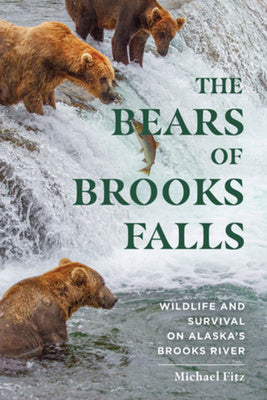 Bears of Brooks Falls: Wildlife and Survival on Alaska s Brooks River, The Cheap