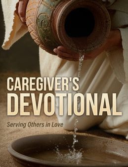 Caregiver s Devotional: Serving Others in Love Hot on Sale