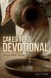 Caregiver s Devotional: Serving Others in Love Hot on Sale