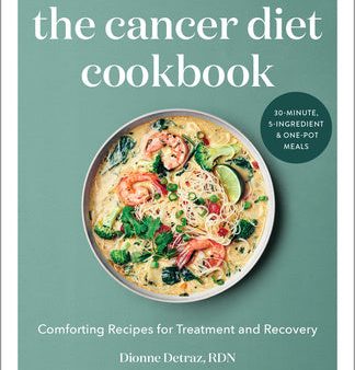 Cancer Diet Cookbook: Comforting Recipes for Treatment and Recovery, The For Sale