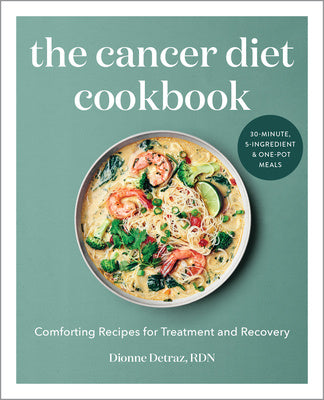 Cancer Diet Cookbook: Comforting Recipes for Treatment and Recovery, The For Sale