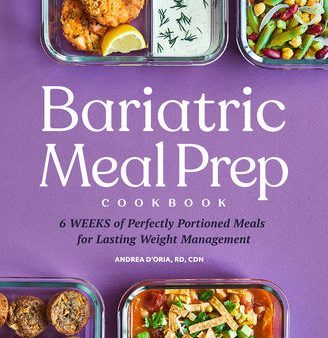 Bariatric Meal Prep Cookbook: 6 Weeks of Perfectly Portioned Meals for Lifelong Weight Management Cheap