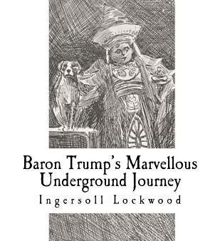 Baron Trump s Marvellous Underground Journey Supply