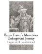 Baron Trump s Marvellous Underground Journey Supply