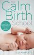 Calm Birth Method: Your Complete Guide to a Positive Hypnobirthing Experience, The Cheap