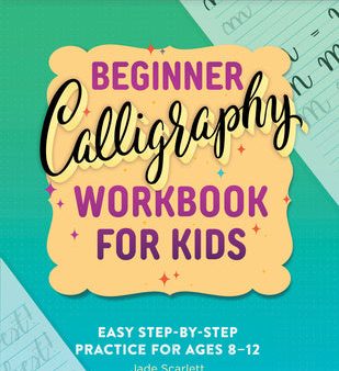 Beginner Calligraphy Workbook for Kids: Easy, Step-By-Step Practice Fashion