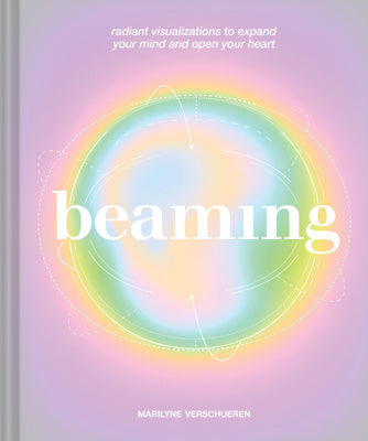 Beaming: Radiant Visualizations to Expand Your Mind and Open Your Heart For Discount