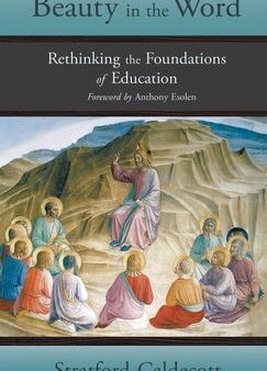 Beauty in the Word: Rethinking the Foundations of Education Online Sale