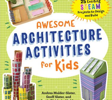 Awesome Architecture Activities for Kids: 25 Exciting Steam Projects to Design and Build Supply