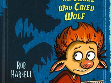 The Troll Who Cried Wolf (Life Of Zarf, Bk. 2) Hot on Sale