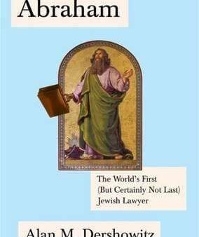 Abraham: The World s First (But Certainly Not Last) Jewish Lawyer (Jewish Encounters Series) Supply