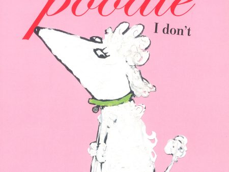 [Bargain corner] Who Wants To Be A Poodle, I Don t. Cheap