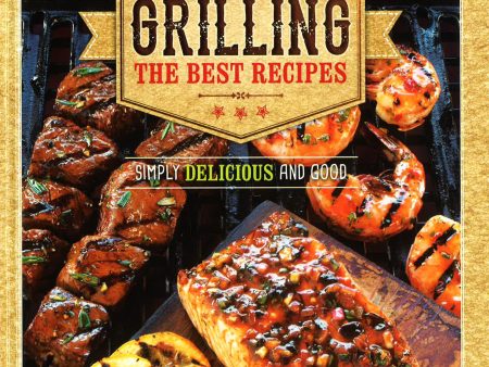 Grilling- The Best Recipes Hot on Sale